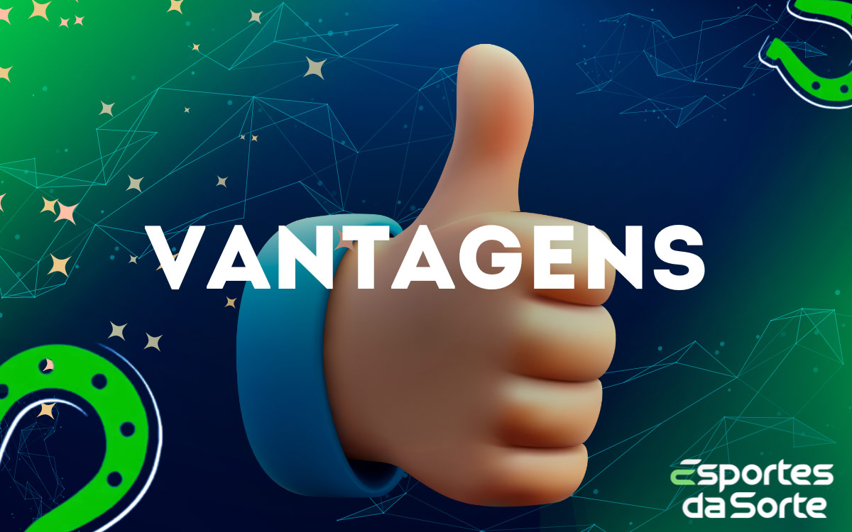 O Esporte da Sorte oferece grandes vantagens
